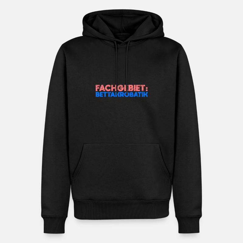 Fachgebiet: Bettakrobatik - Männer Premium Bio Hoodie - Schwarz