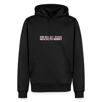 Wer Braucht Schon Kochstunden? - Männer Premium Bio Hoodie - Schwarz - Vorne - Nico (187cm)