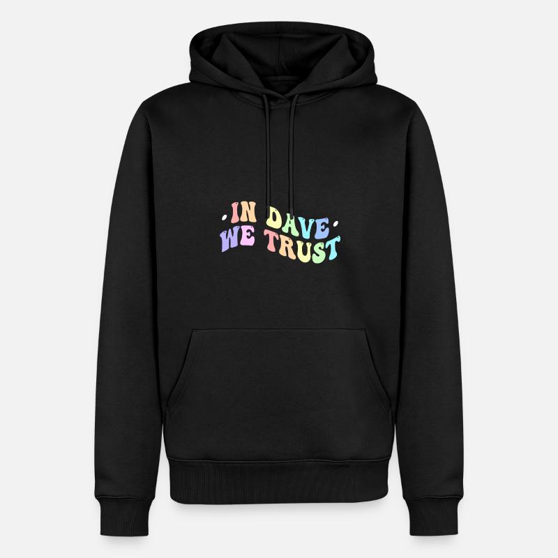 Auf Dave vertrauen wir - Männer Premium Bio Hoodie - Schwarz