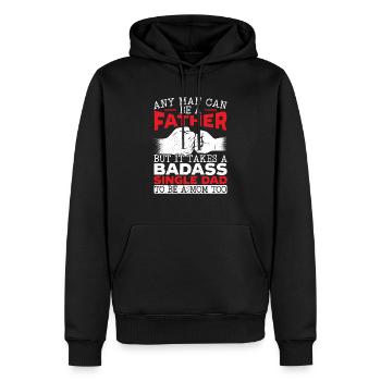 Es braucht einen knallharten alleinerziehenden Vater, um auch eine Mutter zu sein - Männer Premium Bio Hoodie - Schwarz - Vorne - Nico (187cm)