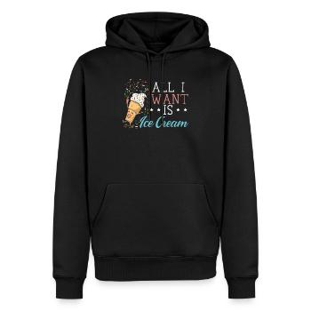 Alles, was ich will, ist Eiscreme-Liebhaber Eisbecher-Eisbecher-Feinschmecker - Männer Premium Bio Hoodie - Schwarz - Vorne - Nico (187cm)