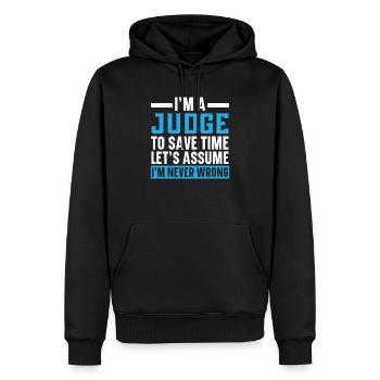 I'm A Judge I'm Never Wrong Justice Lawyer - Men’s Premium Organic Hoodie - black - Front - Nico (187cm)