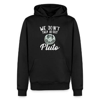 Wir sprechen nicht über Pluto Planeten Astronomie - Männer Premium Bio Hoodie - Schwarz - Vorne - Nico (187cm)