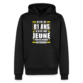 Je n'ai que 81 ans / Humour anniversaire 81 ans - Sweat à capuche Premium bio Homme - noir - Devant - Nico (187cm)