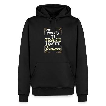 Sie sagen, es ist Müll Ich sage, es ist Schatz Antiquitäten - Männer Premium Bio Hoodie - Schwarz - Vorne - Nico (187cm)