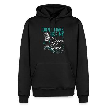 Ne me faites pas utiliser ma voix d’opéra Chanteur d’opéra - Sweat à capuche Premium bio Homme - noir - Devant - Nico (187cm)