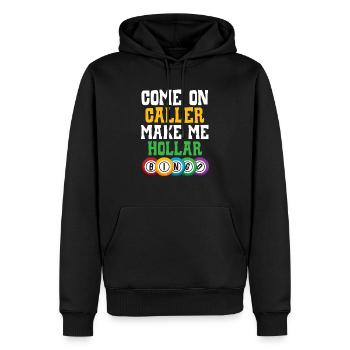 Come On Caller Make Me Hollar Bingo Game Casino - Männer Premium Bio Hoodie - Schwarz - Vorne - Nico (187cm)