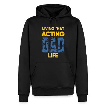 Living That Acting Dad Life Schauspieler Papa - Männer Premium Bio Hoodie - Schwarz - Vorne - Nico (187cm)