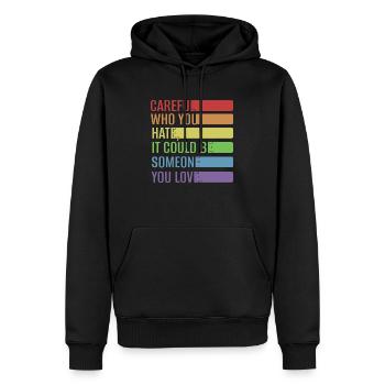 Careful who you hate, it could be someone you love - Men’s Premium Organic Hoodie - black - Front - Nico (187cm)