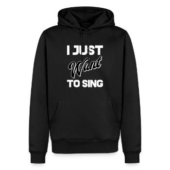 I Just Want to Sing - Männer Premium Bio Hoodie - Schwarz - Vorne - Nico (187cm)