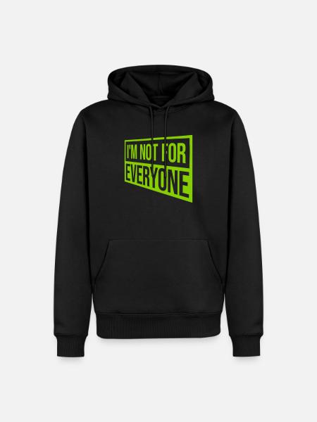 Im not for everyone - Men’s Premium Organic Hoodie - black