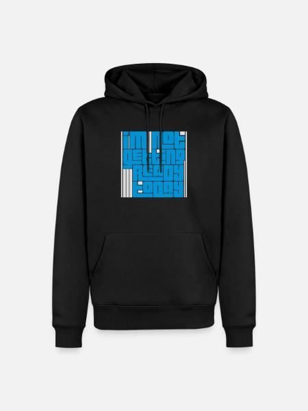 not getting ready today - Men’s Premium Organic Hoodie - black