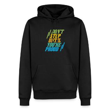 Ne vous arrêtez pas jusqu’à ce que vous soyez fier - Sweat à capuche Premium bio Homme - noir - Devant - Nico (187cm)