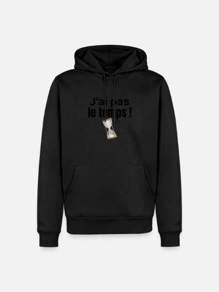 J ai pas le temps ! - Sweat à capuche Premium bio Homme - noir
