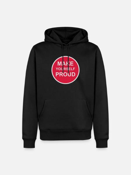 make yourself proud quote - Men’s Premium Organic Hoodie - black