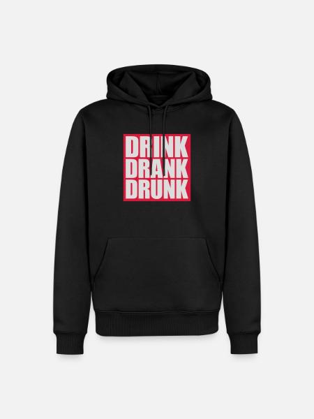 drink drank drunk quote - Men’s Premium Organic Hoodie - black