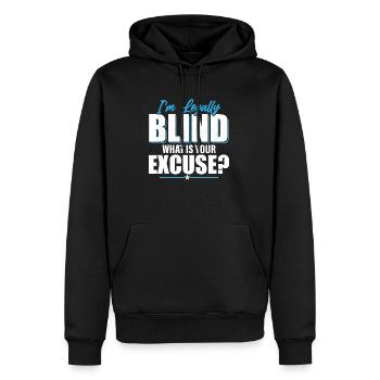 I'm Legally Blind What Is Your Excuse? Blindness - Männer Premium Bio Hoodie - Schwarz - Vorne - Nico (187cm)