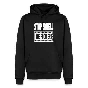 Stop Smell The Flowers - Männer Premium Bio Hoodie - Schwarz - Vorne - Nico (187cm)