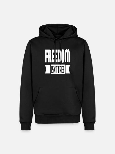 Freedom Isn't Free - Men’s Premium Organic Hoodie - black