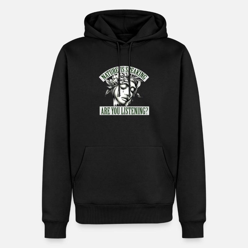 Mutter Natur spricht, hörst du zu? - Männer Premium Bio Hoodie - Schwarz