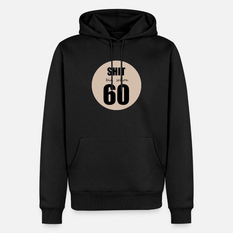 Shit bin schon 60 - Männer Premium Bio Hoodie - Schwarz