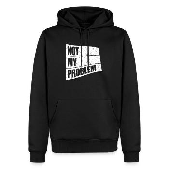 Not My Problem Lustiger Sarkasmus Humor Witz Zitat - Männer Premium Bio Hoodie - Schwarz - Vorne - Nico (187cm)
