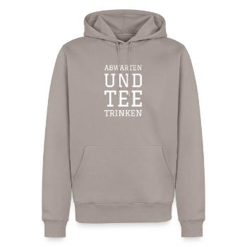 ABWARTEN UND TEE TRINKEN - Männer Premium Bio Hoodie - Taupe - Vorne - Nico (187cm)