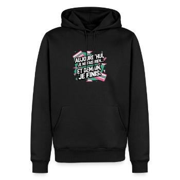 Aujourd'hui, je ne fais rien... et demain, je fini - Sweat à capuche Premium bio Homme - noir - Devant - Nico (187cm)