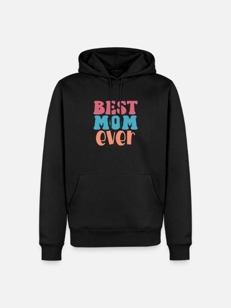Best Mom Ever – Unconditional Love - Men’s Premium Organic Hoodie - black