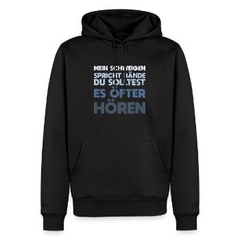 Mein Schweigen Spricht Bände Du Solltest Es... - Männer Premium Bio Hoodie - Schwarz - Vorne - Nico (187cm)