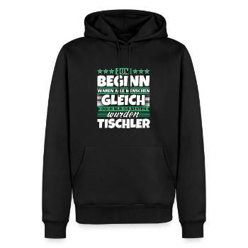 Zum Beginn gleich die besten wurden Tischler - Männer Premium Bio Hoodie - Schwarz - Vorne - Nico (187cm)