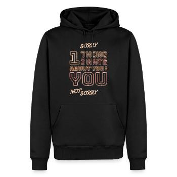 One thing I hate about you is you! - Männer Premium Bio Hoodie - Schwarz - Vorne - Nico (187cm)