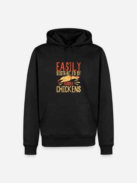 Easily Distracted By Rubber Chickens - Men’s Premium Organic Hoodie - black
