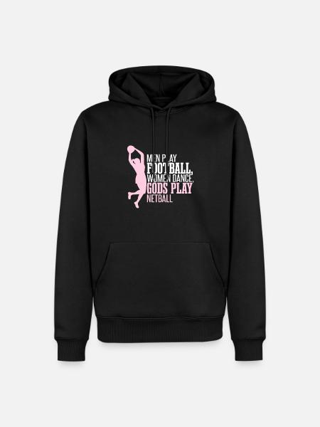 Funny Netball Quote - Men’s Premium Organic Hoodie - black