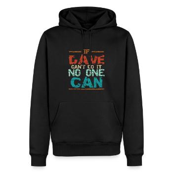 Si Dave ne peut pas le faire, personne ne peut le faire - Sweat à capuche Premium bio Homme - noir - Devant - Nico (187cm)