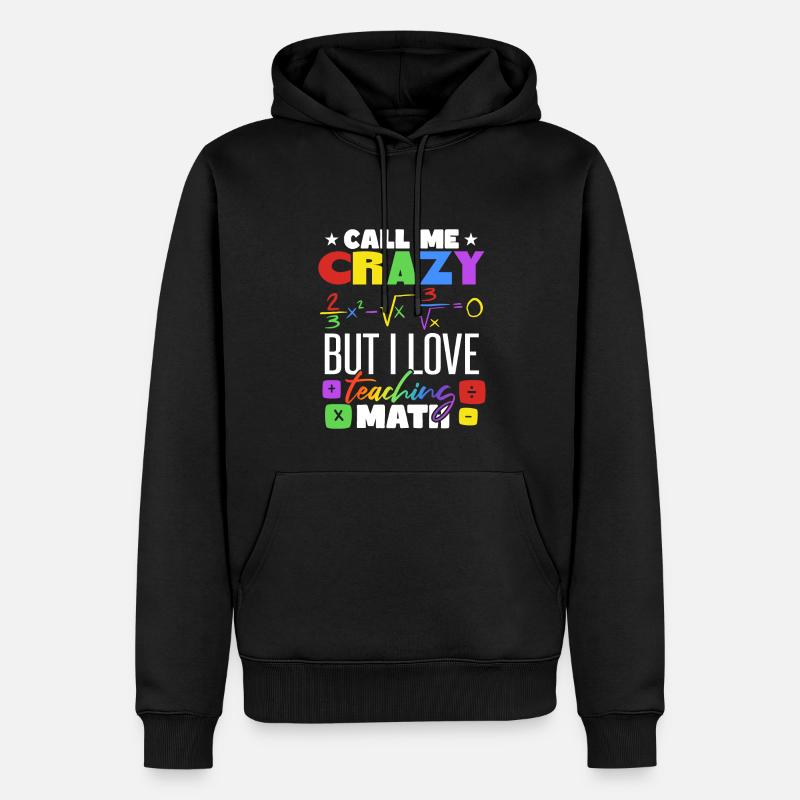 I Love Teaching Math - Men’s Premium Organic Hoodie - black