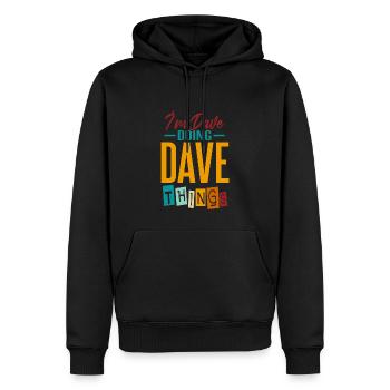 Ich bin Dave und mache Dave-Dinge - Männer Premium Bio Hoodie - Schwarz - Vorne - Nico (187cm)