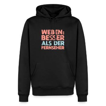 Weben: Besser Als Der Fernseher - Männer Premium Bio Hoodie - Schwarz - Vorne - Nico (187cm)