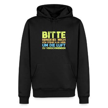 Bitte Ignorier Mich Ich Stehe Nur Hier... - Männer Premium Bio Hoodie - Schwarz - Vorne - Nico (187cm)