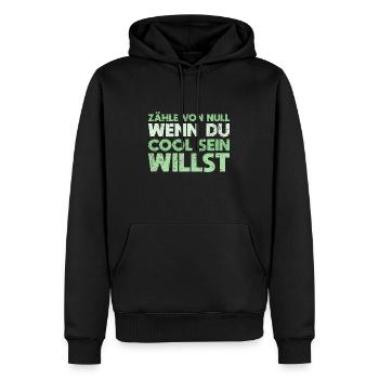 Zähle Von Null, Wenn Du Cool Sein Willst - Männer Premium Bio Hoodie - Schwarz - Vorne - Nico (187cm)
