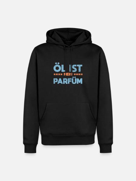 Öl Ist Mein Parfüm - Männer Premium Bio Hoodie - Schwarz