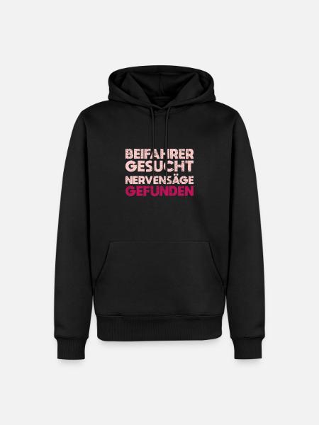 Beifahrer Gesucht Nervensäge Gefunden - Männer Premium Bio Hoodie - Schwarz
