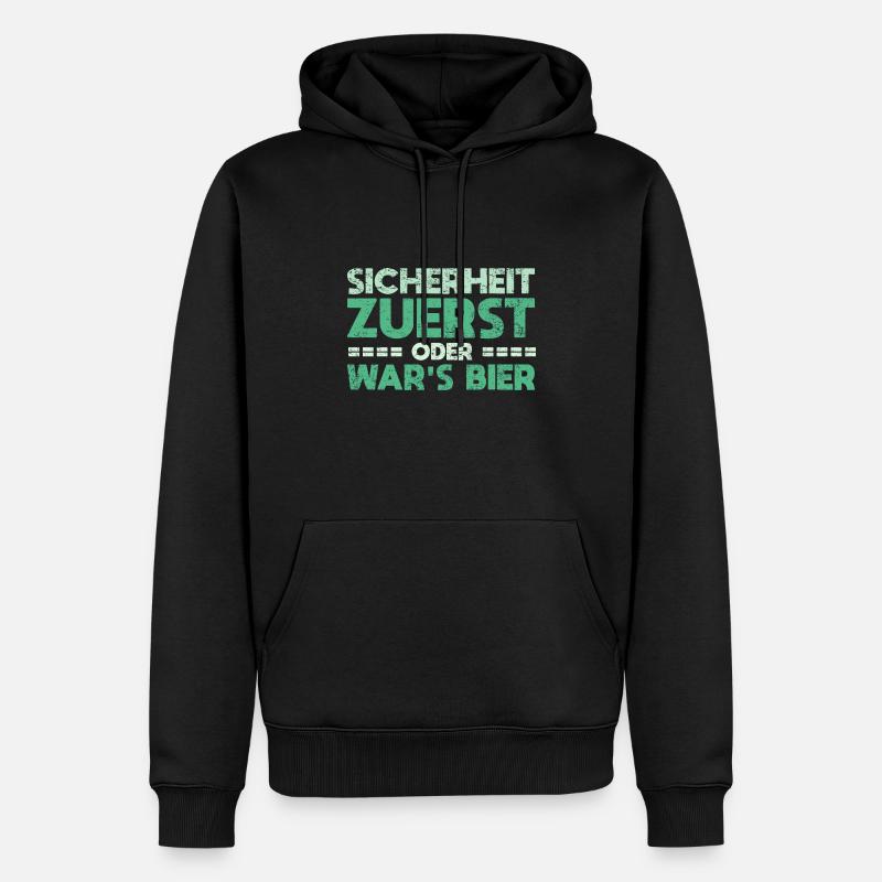 Sicherheit Zuerst, Oder War's Bier - Männer Premium Bio Hoodie - Schwarz