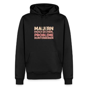 Mauern Hochziehen, Probleme Runterreißen - Männer Premium Bio Hoodie - Schwarz - Vorne - Nico (187cm)