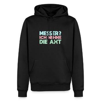 Messer? Ich Nehme Die Axt - Männer Premium Bio Hoodie - Schwarz - Vorne - Nico (187cm)