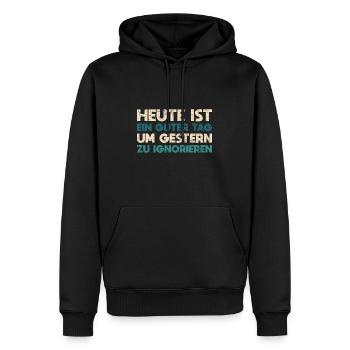 Heute Ist Ein Guter Tag, Um Gestern Zu Ignorieren - Männer Premium Bio Hoodie - Schwarz - Vorne - Nico (187cm)