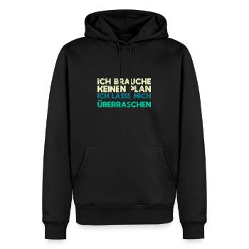 Ich Brauche Keinen Plan, Ich Lasse Mich... - Männer Premium Bio Hoodie - Schwarz - Vorne - Nico (187cm)