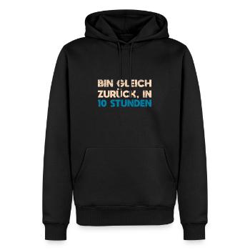 Bin Gleich Zurück In 10 Stunden - Männer Premium Bio Hoodie - Schwarz - Vorne - Nico (187cm)