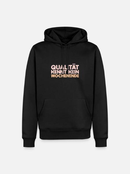 Qualität Kennt Kein Wochenende - Männer Premium Bio Hoodie - Schwarz