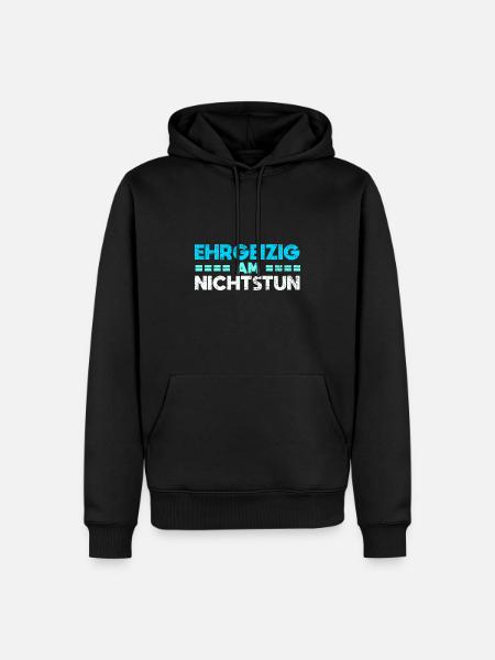 Ehrgeizig Am Nichtstun - Männer Premium Bio Hoodie - Schwarz